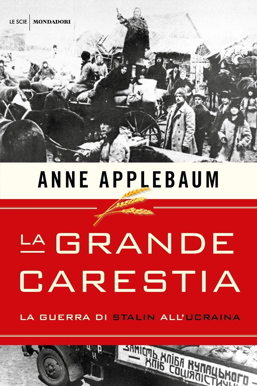 LA GRANDE CARESTIA. LA GUERRA DI STALIN ALL'UCRAINA