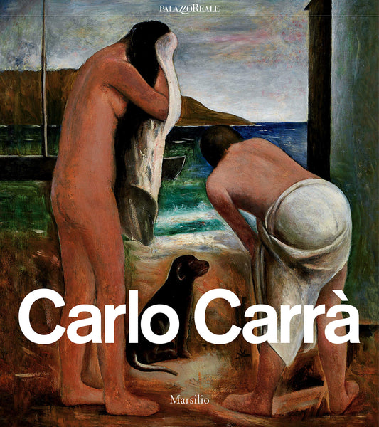 CARLO CARRÀ. CATALOGO DELLA MOSTRA (MILANO, 4 OTTOBRE 2018-3 FEBBRAIO 2019). EDIZ. ILLUSTRATA. CON CD-AUDIO