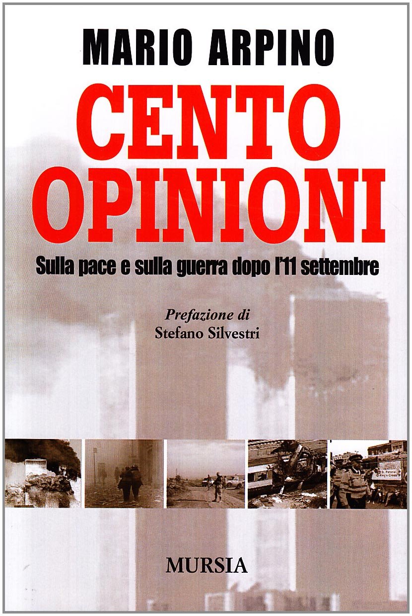 CENTO OPINIONI. SULLA PACE E SULLA GUERRA DOPO L'11 SETTEMBRE