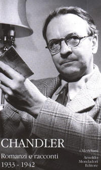 RAYMOND CHANDLER  - ROMANZI E RACCONTI - VOL. I: 1933-1942