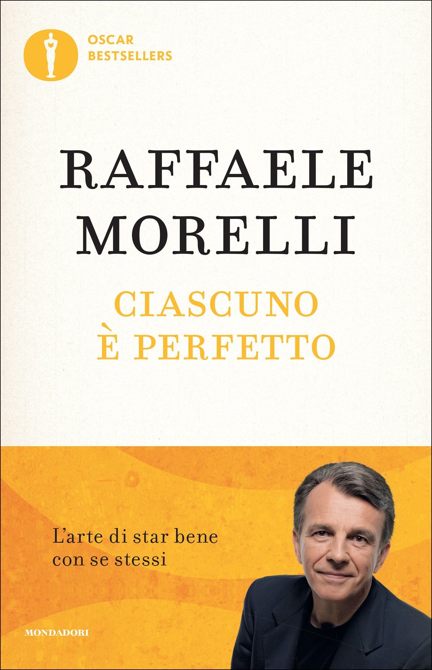 CIASCUNO È PERFETTO. L'ARTE DI STAR BENE CON SE STESSI