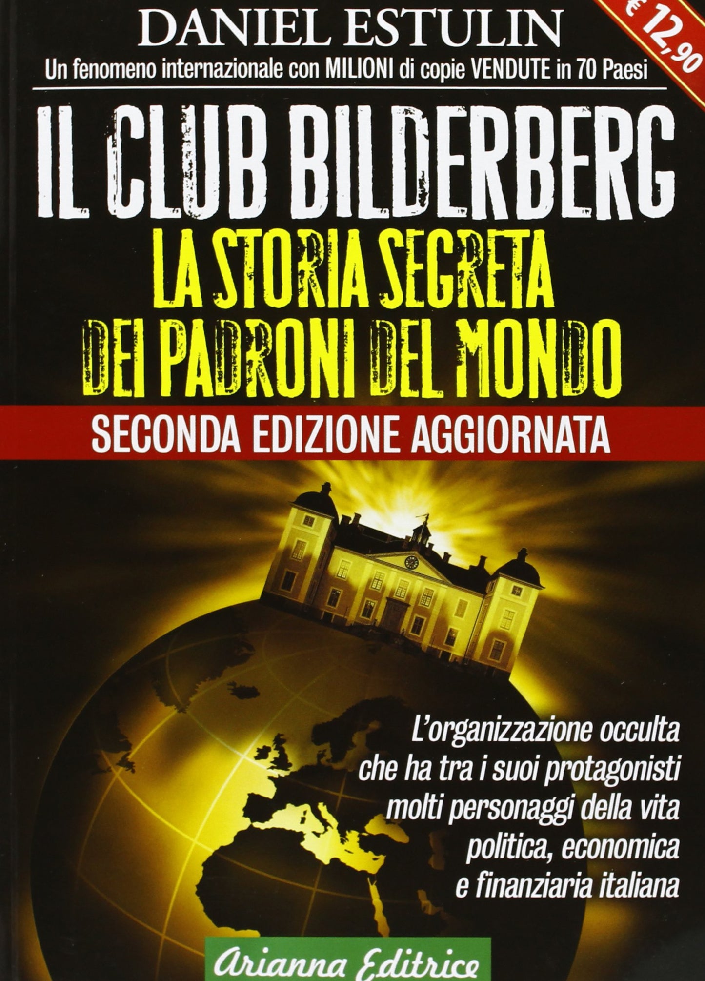 IL CLUB BILDERBERG. LA STORIA SEGRETA DEI PADRONI DEL MONDO