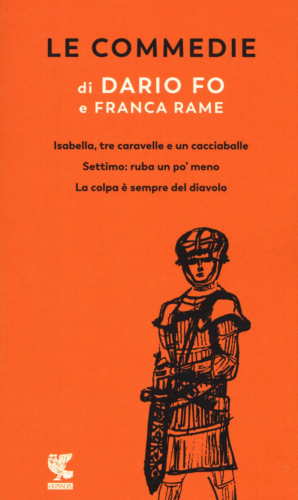 LE COMMEDIE. VOL. 2: ISABELLA, TRE CARAVELLE E UN CACCIABALLE-SETTIMO: RUBA UN PO' MENO-LA COLPA È SEMPRE DEL DIAVOLO