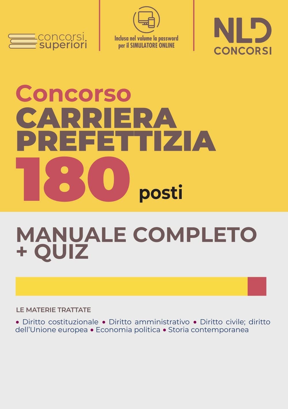 CONCORSO 180 POSTI CARRIERA PREFETTIZIA. MANUALE COMPLETO. QUIZ PER IL CONCORSO. CON SOFTWARE DI SIMULAZIONE
