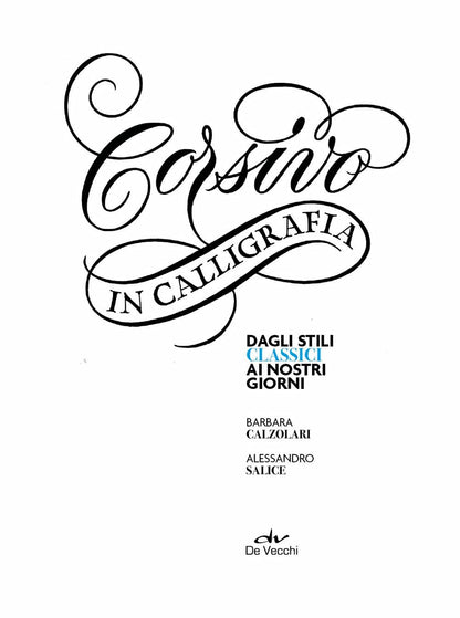 CORSIVO IN CALLIGRAFIA. DAGLI STILI CLASSICI AI NOSTRI GIORNI. CON 1 PENNA PENTEL E 1 QUADERNO MOLESKINE