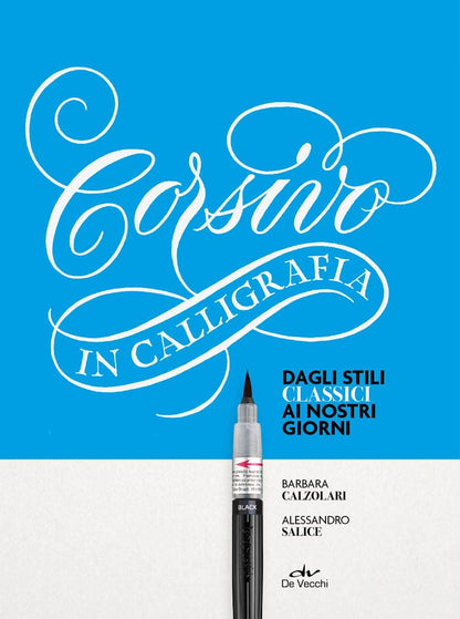 CORSIVO IN CALLIGRAFIA. DAGLI STILI CLASSICI AI NOSTRI GIORNI. CON 1 PENNA PENTEL E 1 QUADERNO MOLESKINE