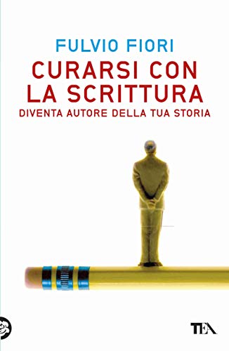 CURARSI CON LA SCRITTURA. DIVENTA AUTORE DELLA TUA STORIA