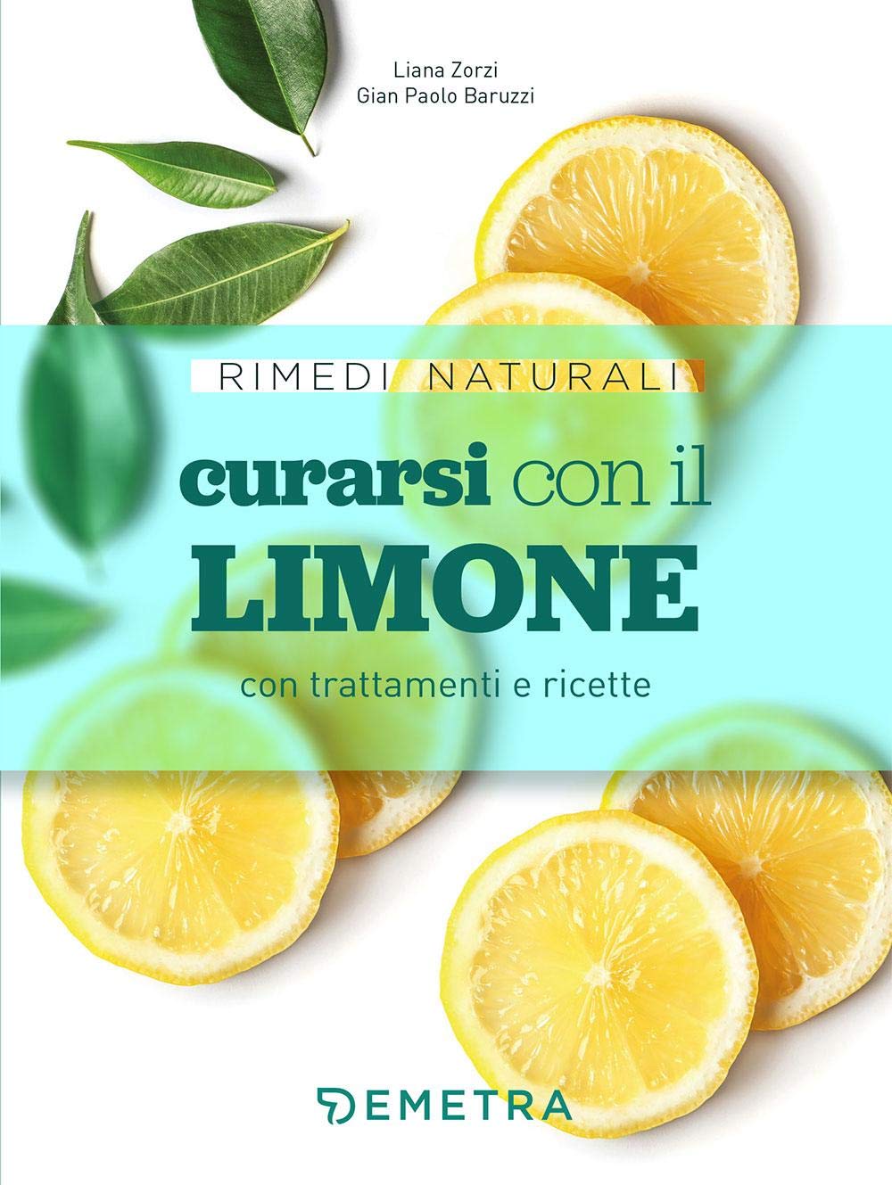 CURARSI CON IL LIMONE CON TRATTAMENTI E RICETTE