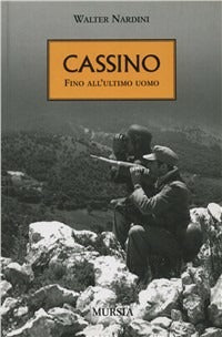 CASSINO. FINO ALL'ULTIMO UOMO