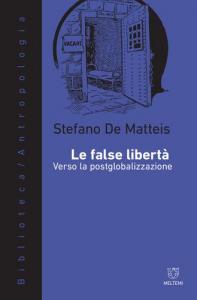 LE FALSE LIBERTÀ Verso la postglobalizazione