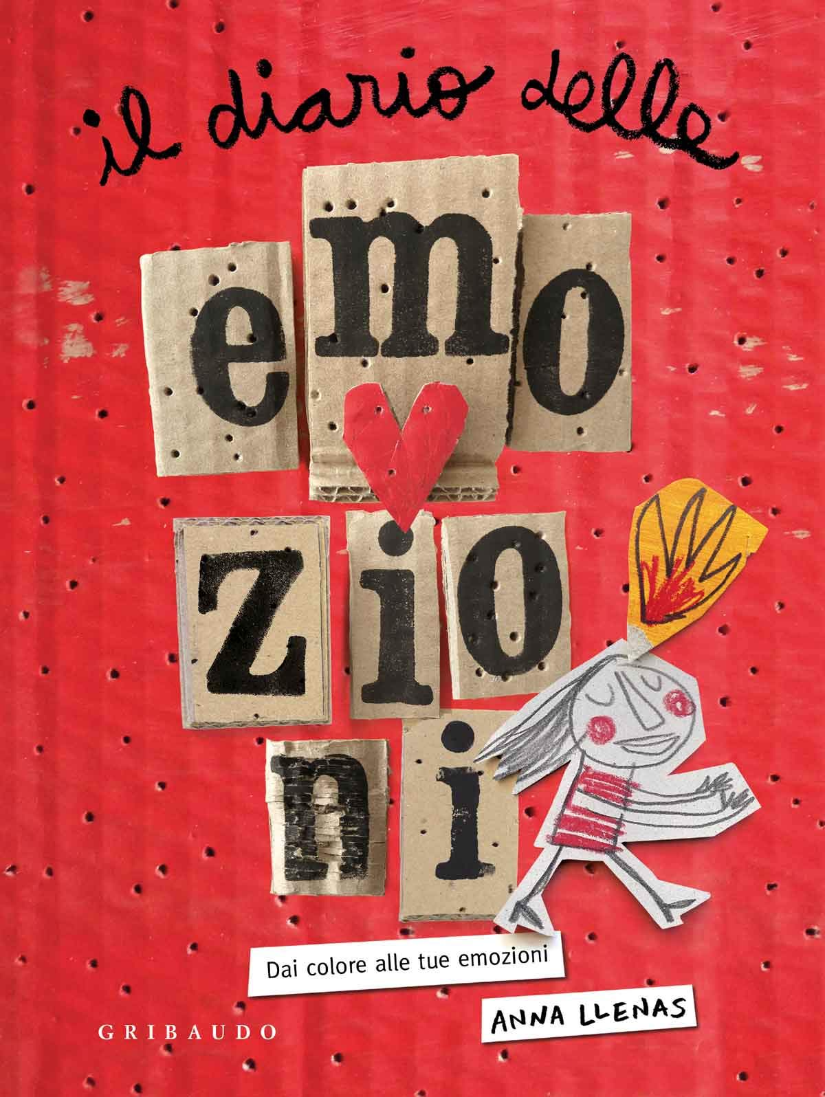 IL DIARIO DELLE EMOZIONI. DAI COLORE ALLE TUE EMOZIONI. EDIZ. A COLORI