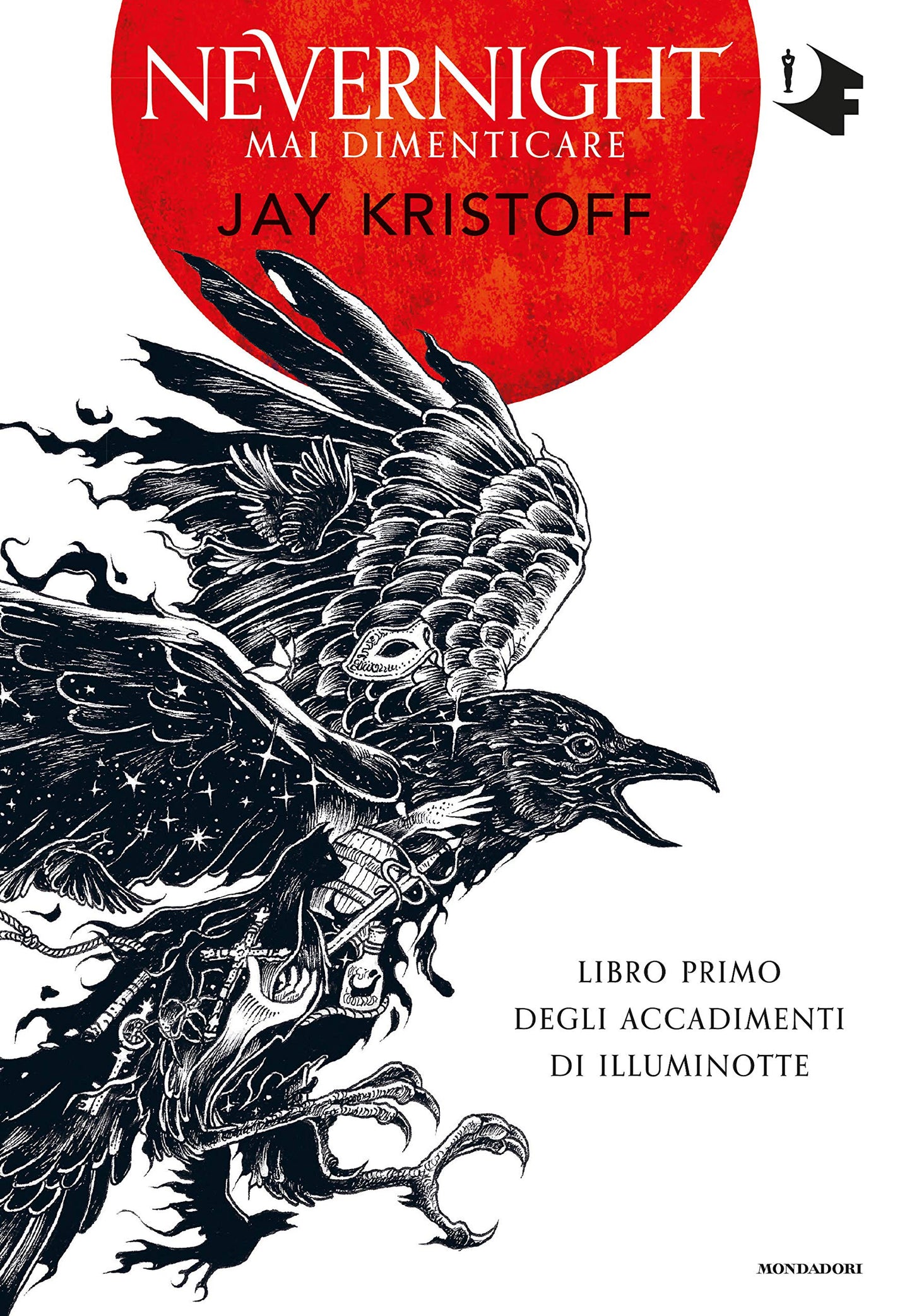 MAI DIMENTICARE. NEVERNIGHT (LIBRO PRIMO DEGLI ACCADIMENTI DI ILLUMINOTTE)