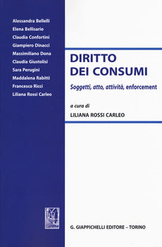 DIRITTO DEI CONSUMI. SOGGETTI, ATTO, ATTIVITÀ, ENFORCEMENT