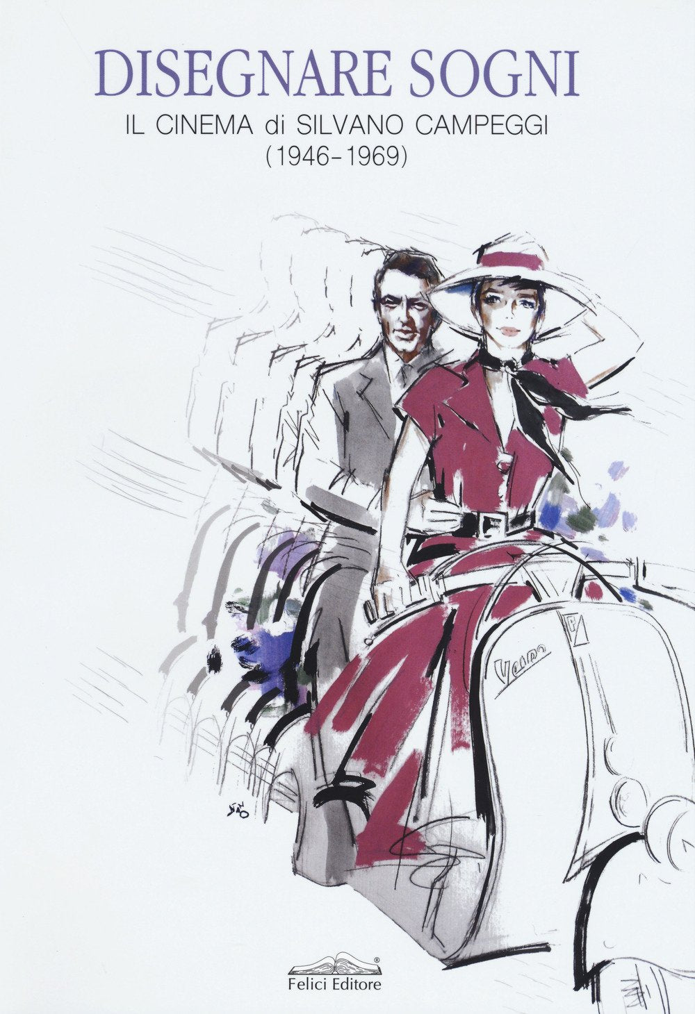 DISEGNARE SOGNI. IL CINEMA DI SILVANO CAMPEGGI (1946-1969). EDIZ. ITALIANA E INGLESE