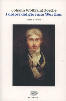 I DOLORI DEL GIOVANE WERTHER. TESTO TEDESCO A FRONTE