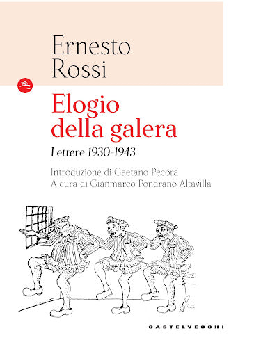 ELOGIO DELLA GALERA. LETTERE 1930-1943