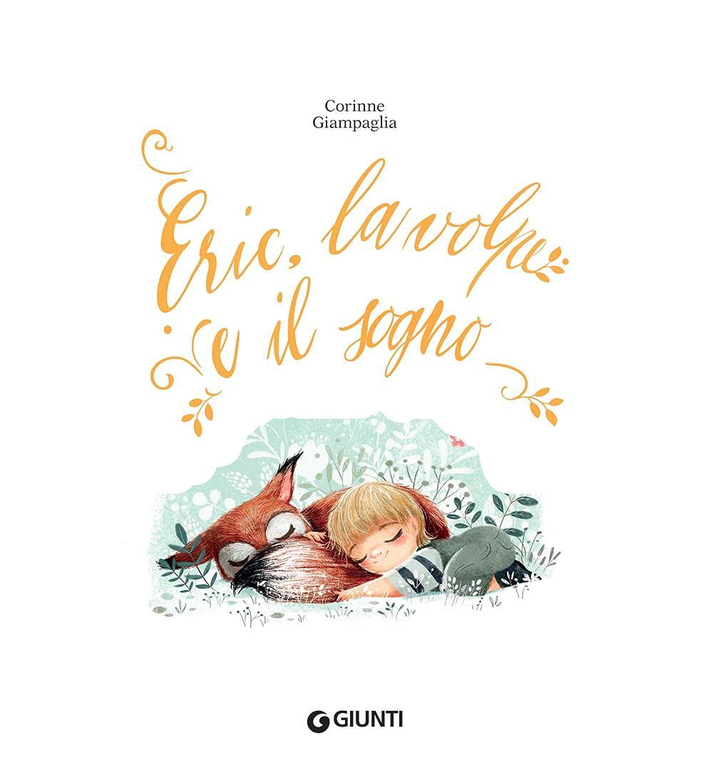 ERIC, LA VOLPE E IL SOGNO. EDIZ. A COLORI