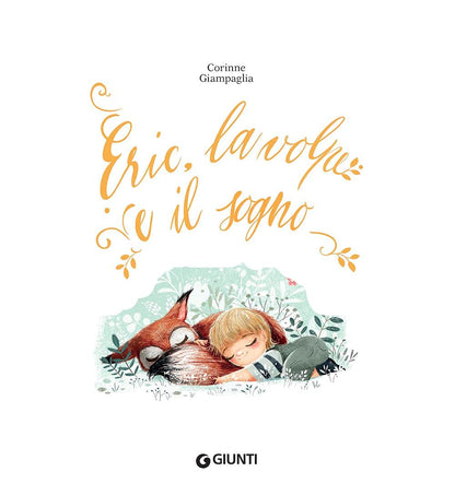 ERIC, LA VOLPE E IL SOGNO. EDIZ. A COLORI