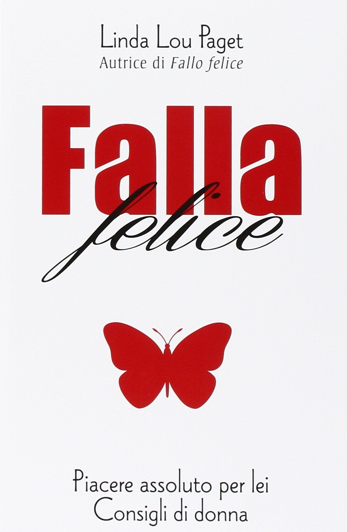 FALLA FELICE. PIACERE ASSOLUTO PER LEI