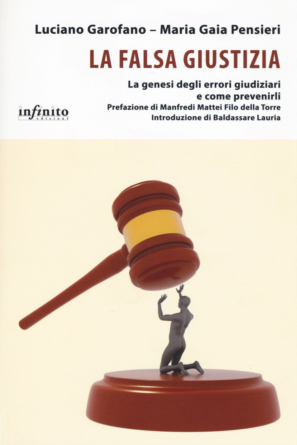 LA FALSA GIUSTIZIA. LA GENESI DEGLI ERRORI GIUDIZIARI E COME PREVENIRLI
