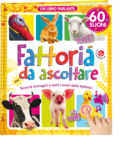 FATTORIA DA ASCOLTARE. 60 SUONI DA ASCOLTARE! EDIZ. A COLORI