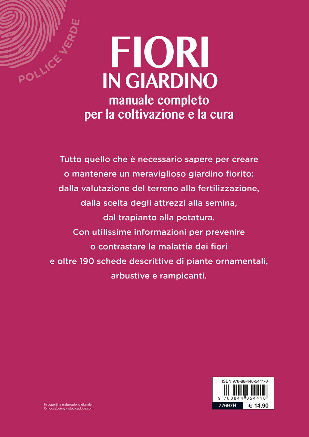 FIORI IN GIARDINO. MANUALE COMPLETO PER LA COLTIVAZIONE E LA CURA