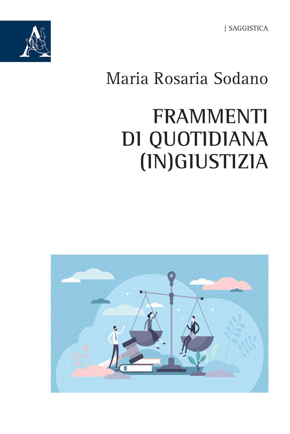 FRAMMENTI DI QUOTIDIANA (IN)GIUSTIZIA