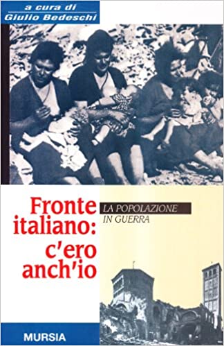 FRONTE ITALIANO: C'ERO ANCH'IO. LA POPOLAZIONE IN GUERRA
