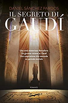 IL SEGRETO DI GAUDÌ