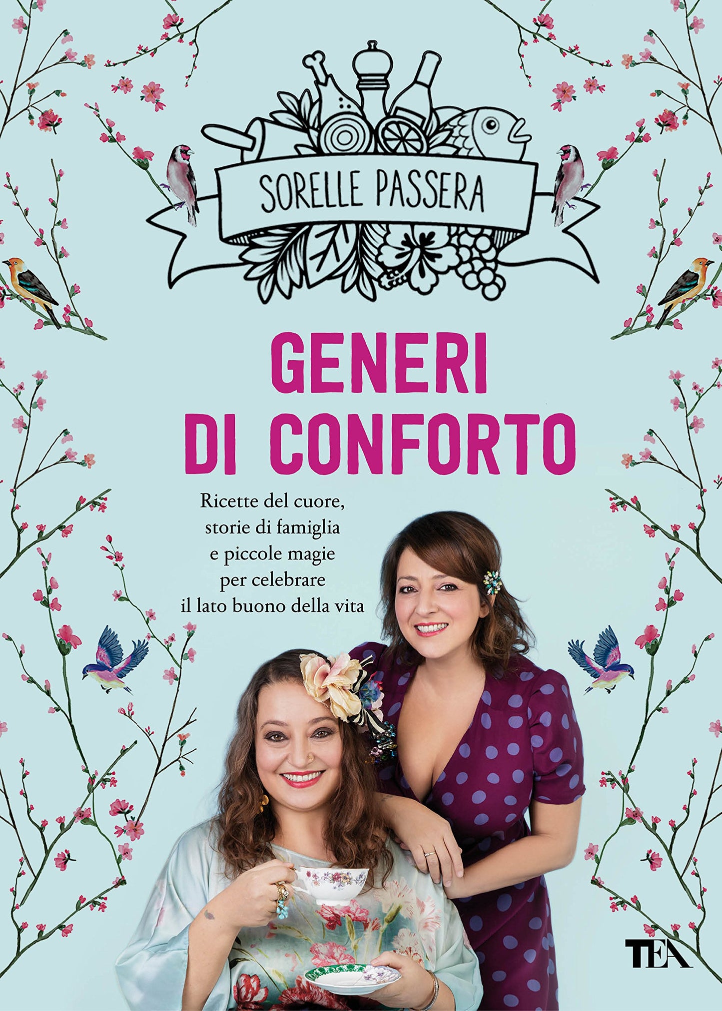 GENERI DI CONFORTO. RICETTE DEL CUORE, STORIE DI FAMIGLIA E PICCOLE MAGIE PER CELEBRARE IL LATO BUONO DELLA VITA