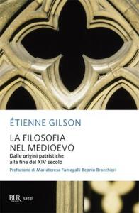FILOSOFIA NEL MEDIOEVO. DALLE ORIGINI PATRISTICHE ALLA FINE DEL XIV SECOLO (LA)