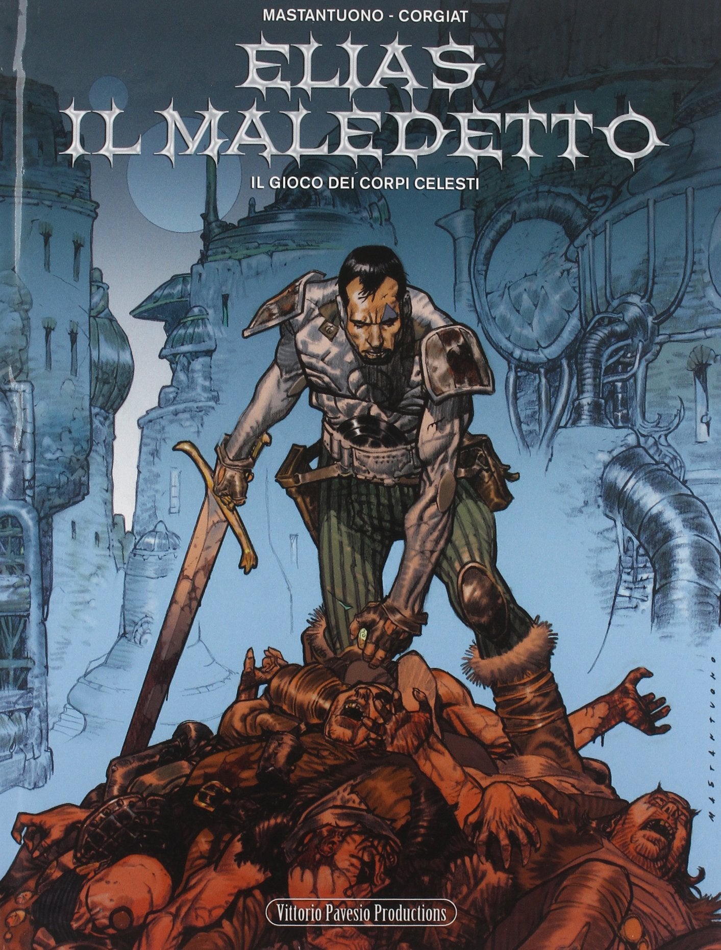 IL GIOCO DEI CORPI CELESTI. ELIAS IL MALEDETTO. VOL. 1