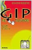 GIP NEL TELEVISORE E ALTRE STORIE IN ORBITA