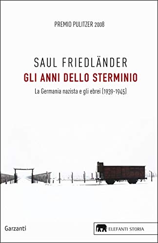GLI ANNI DELLO STERMINIO. LA GERMANIA NAZISTA E GLI EBREI