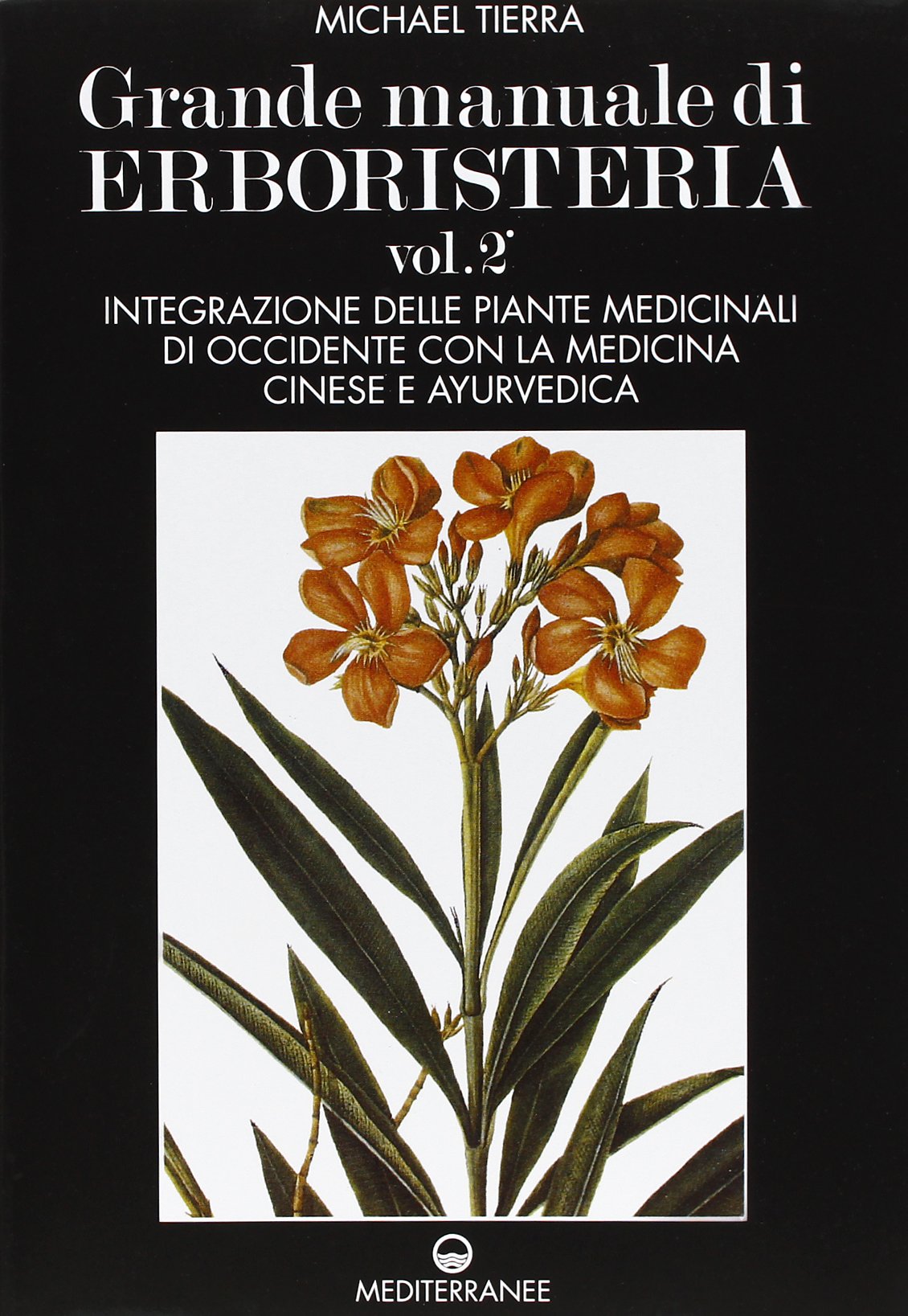 GRANDE MANUALE DI ERBORISTERIA. VOL. 1
