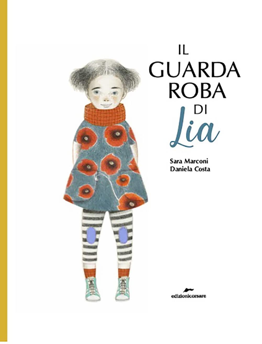 IL GUARDAROBA DI LIA. EDIZ. A COLORI