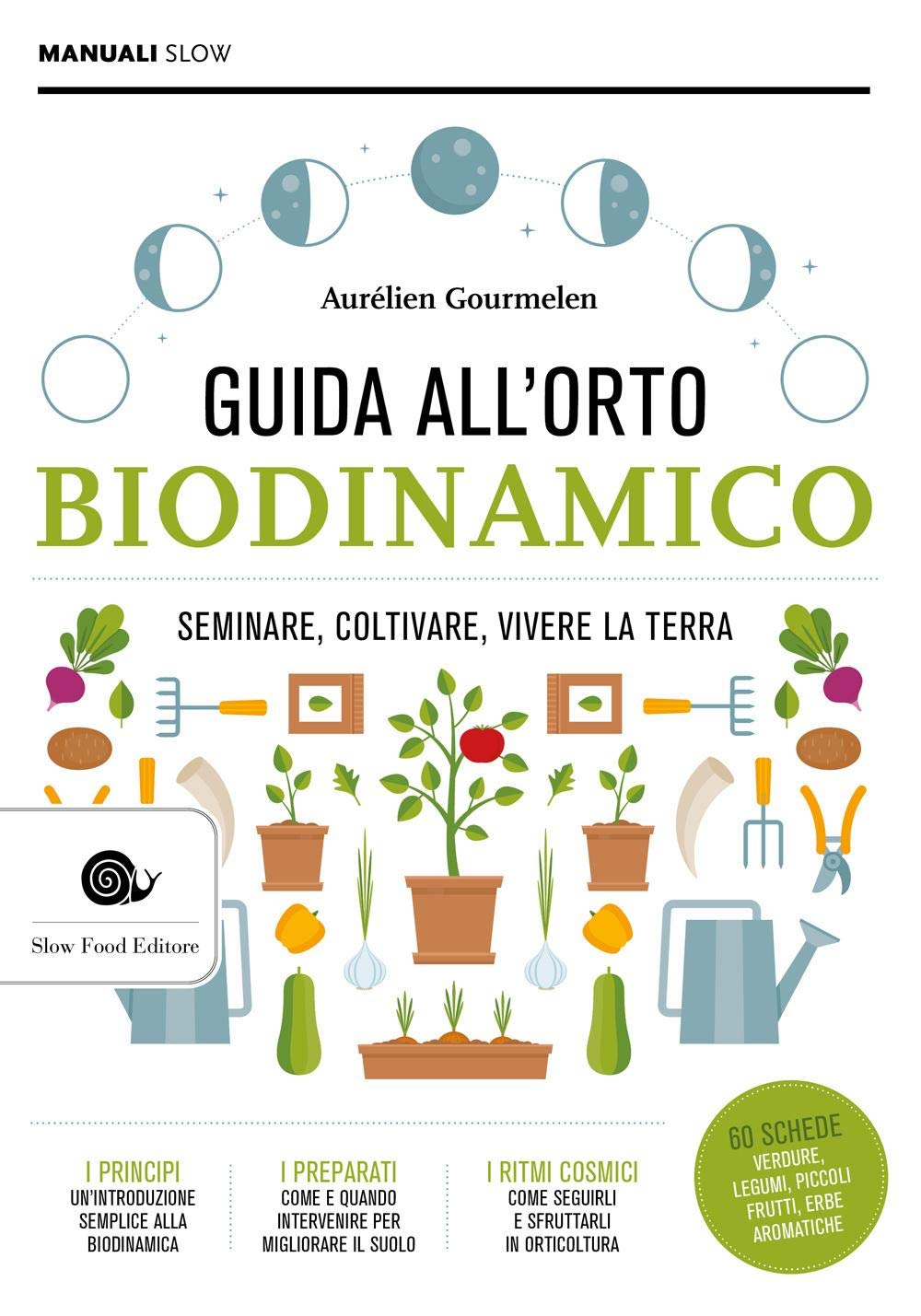 GUIDA ALLL'ORTO BIODINAMICO. SEMINARE, COLTIVARE, VIVERE LA TERRA