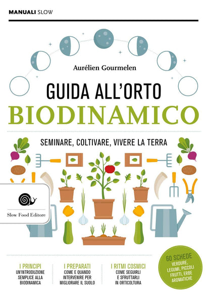 GUIDA ALLL'ORTO BIODINAMICO. SEMINARE, COLTIVARE, VIVERE LA TERRA
