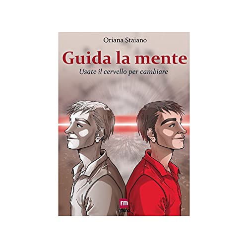 GUIDA LA MENTE. USATE IL CERVELLO PER CAMBIARE. NUOVA EDIZ.