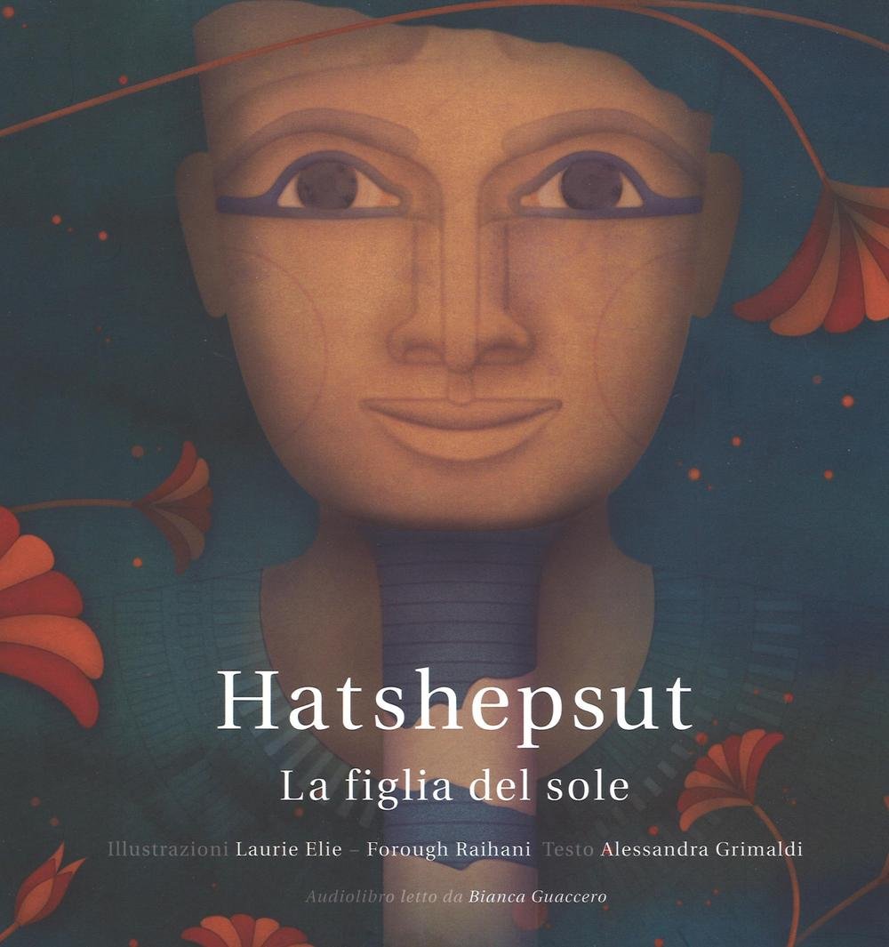 HATSHEPSUT. LA FIGLIA DEL SOLE