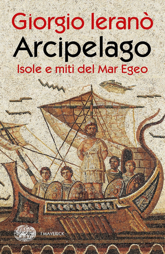 ARCIPELAGO. ISOLE E MITI DEL MAR EGEO