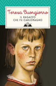 IL RAGAZZO CHE FU CARLOMAGNO