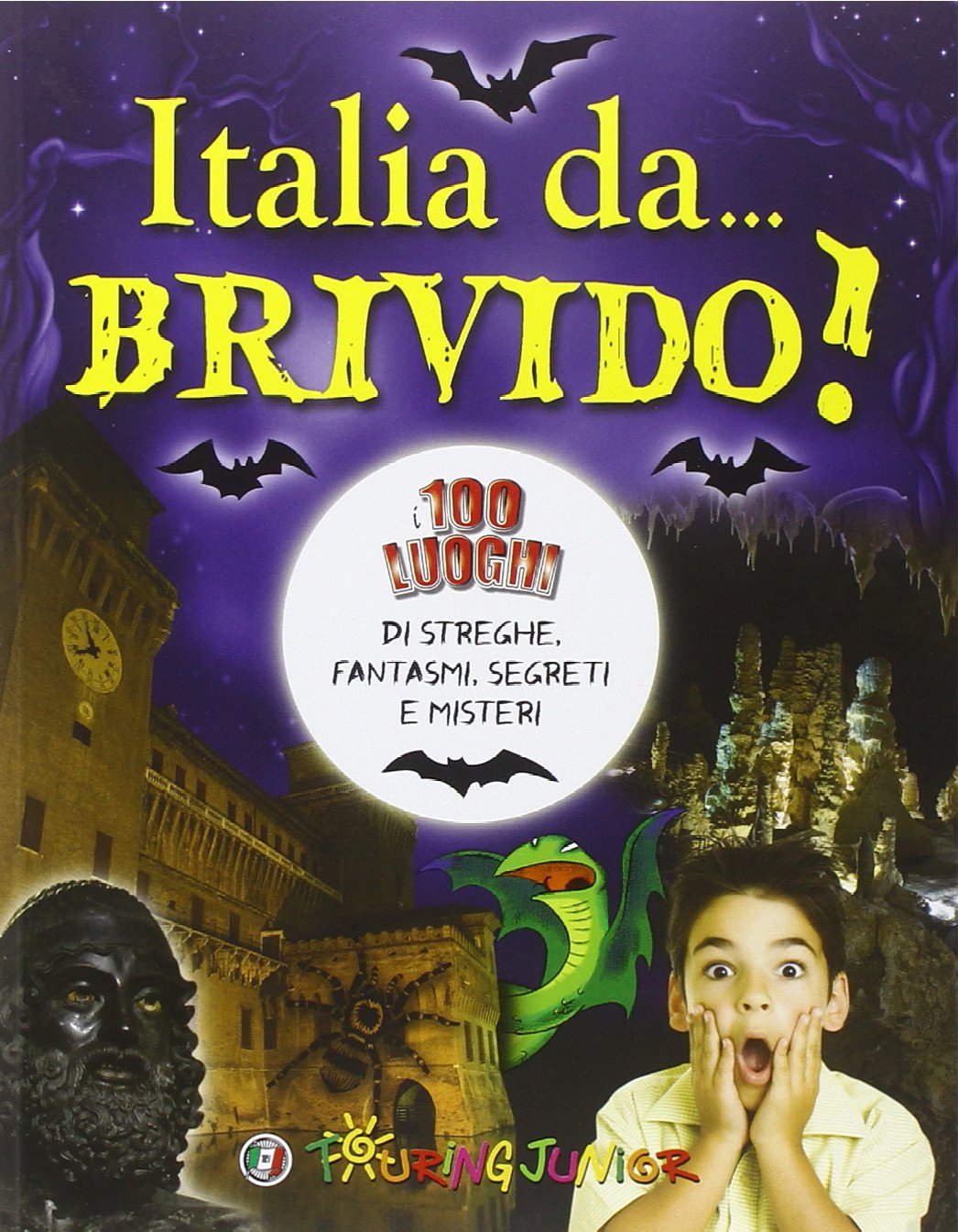 ITALIA DA... BRIVIDO! I 100 LUOGHI DI STREGHE, FANTASMI, SEGRETI E MISTERI