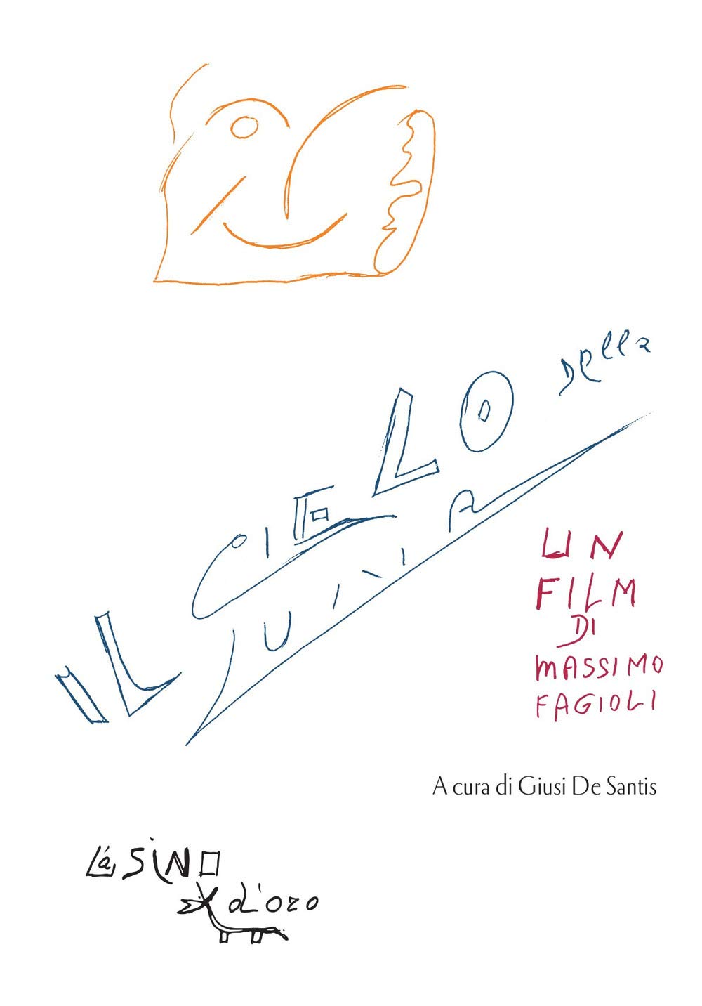 IL CIELO DELLA LUNA. UN FILM DI MASSIMO FAGIOLI