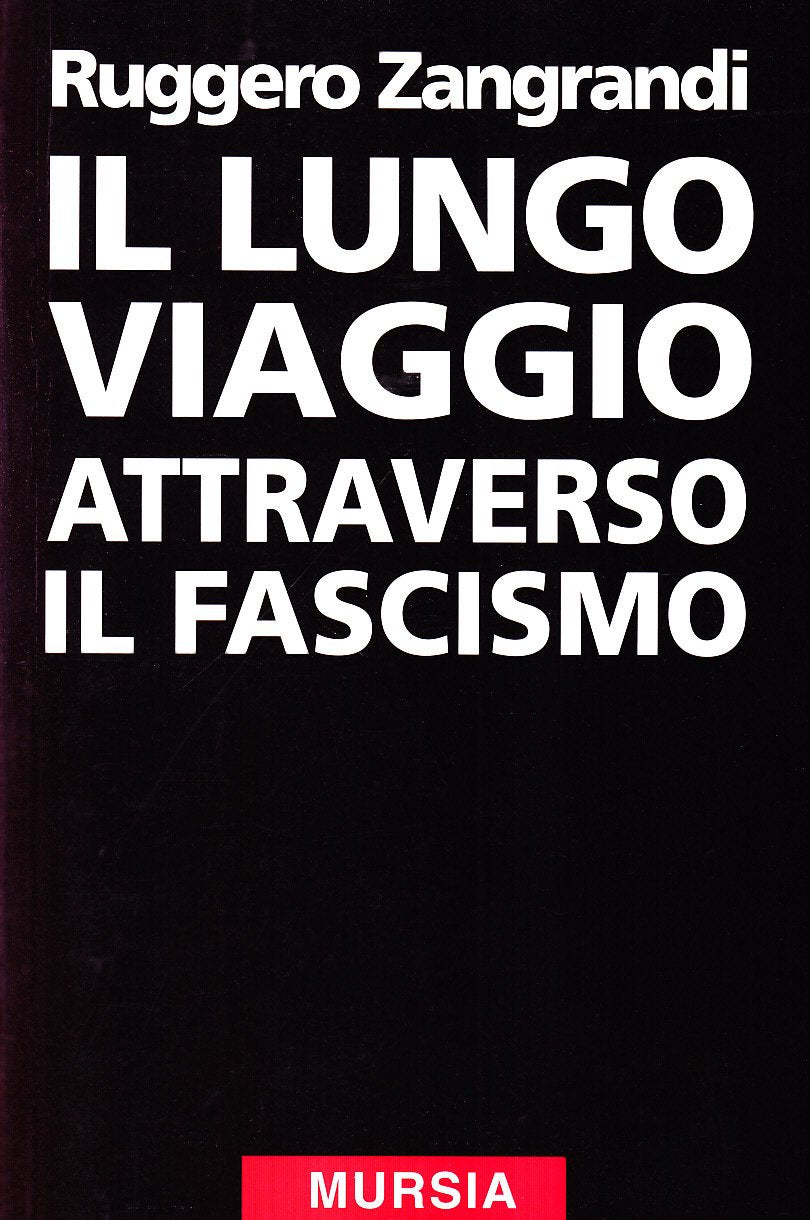 IL LUNGO VIAGGIO ATTRAVERSO IL FASCISMO