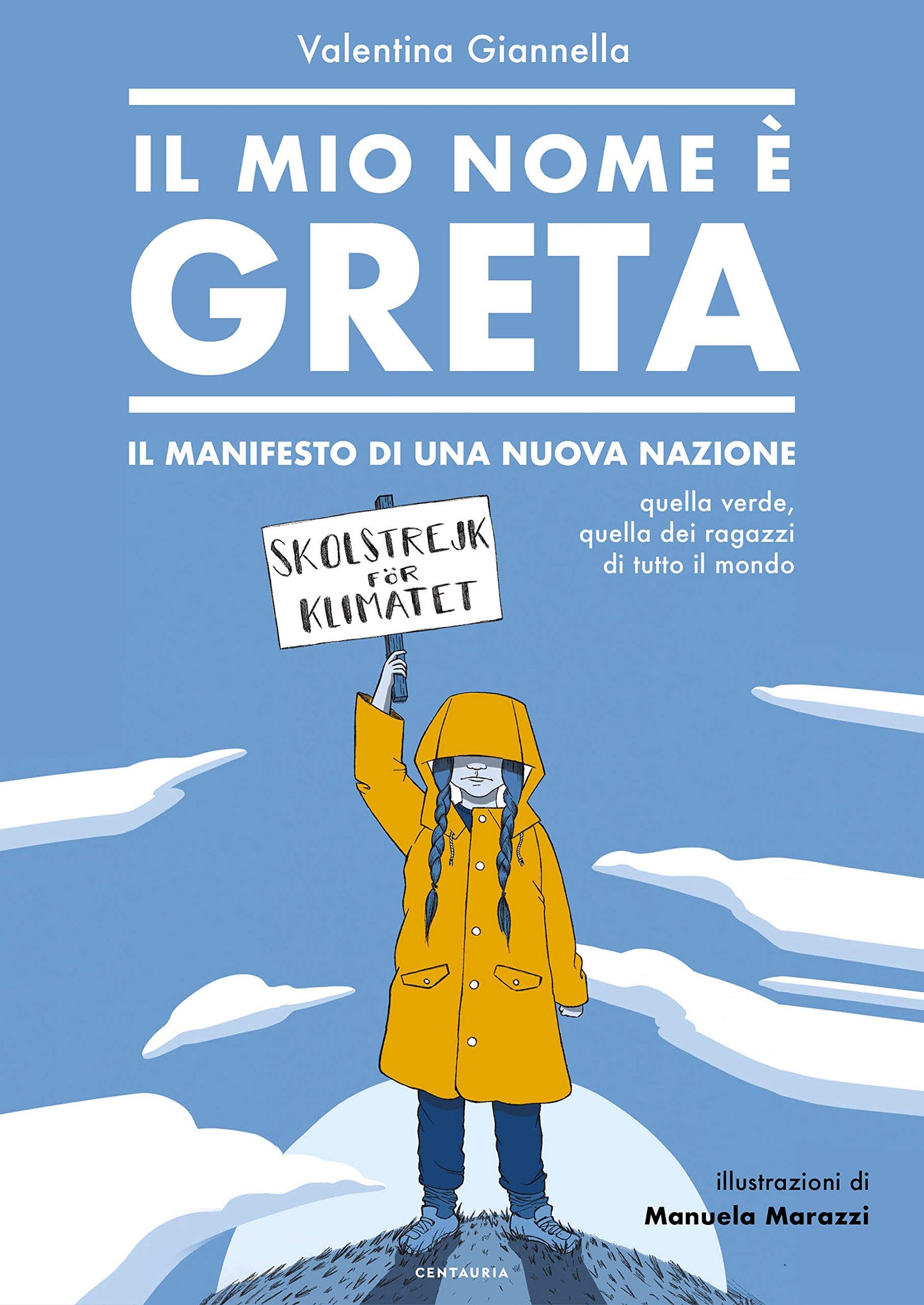 IL MIO NOME È GRETA. IL MANIFESTO DI UNA NUOVA NAZIONE, QUELLA VERDE, QUELLA DEI RAGAZZI DI TUTTO IL MONDO