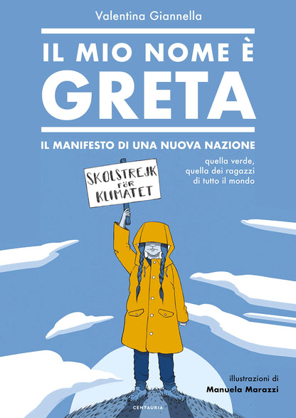 IL MIO NOME È GRETA. IL MANIFESTO DI UNA NUOVA NAZIONE, QUELLA VERDE, QUELLA DEI RAGAZZI DI TUTTO IL MONDO