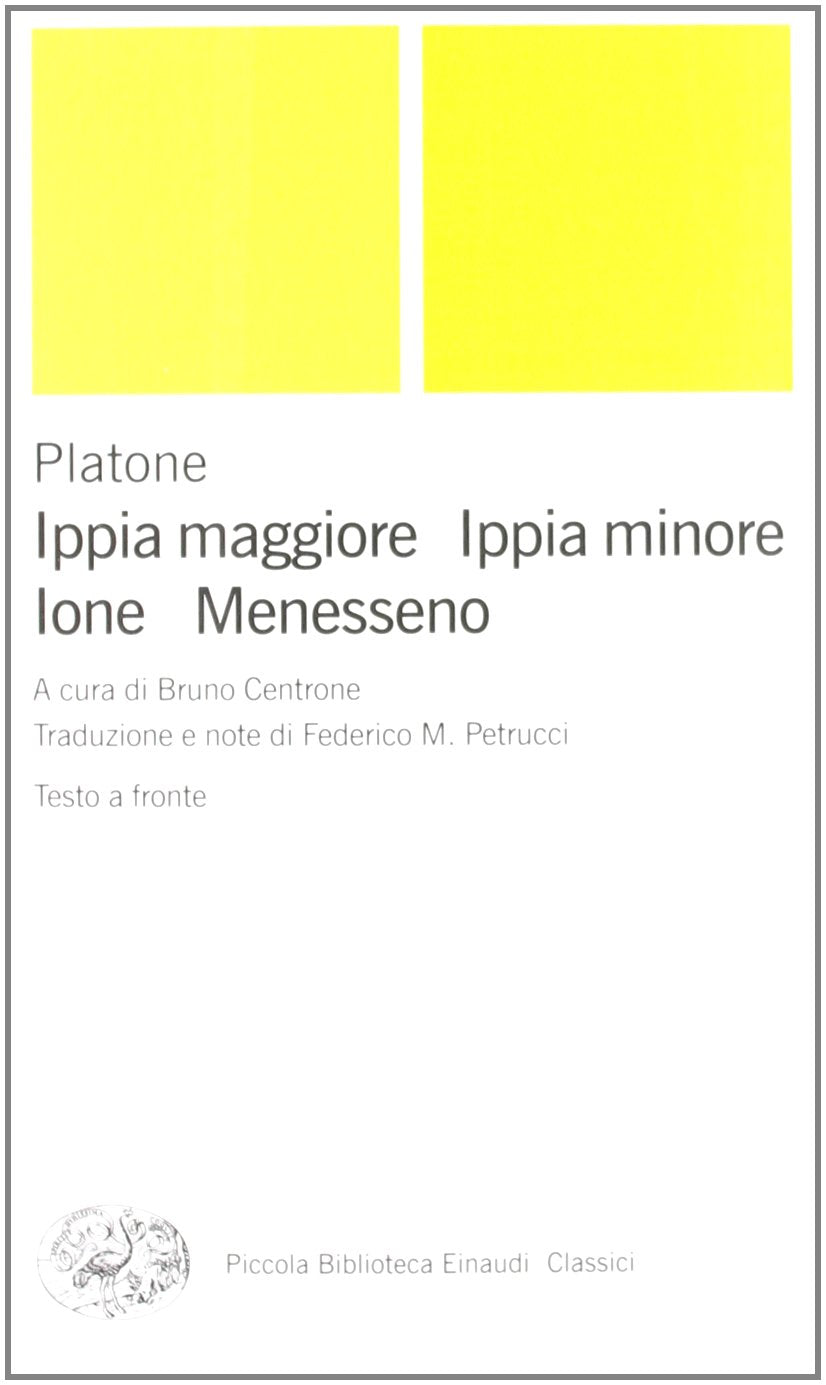 IPPIA MAGGIORE-IPPIA MINORE-IONE-MENESSENO. TESTO GRECO A FRONTE