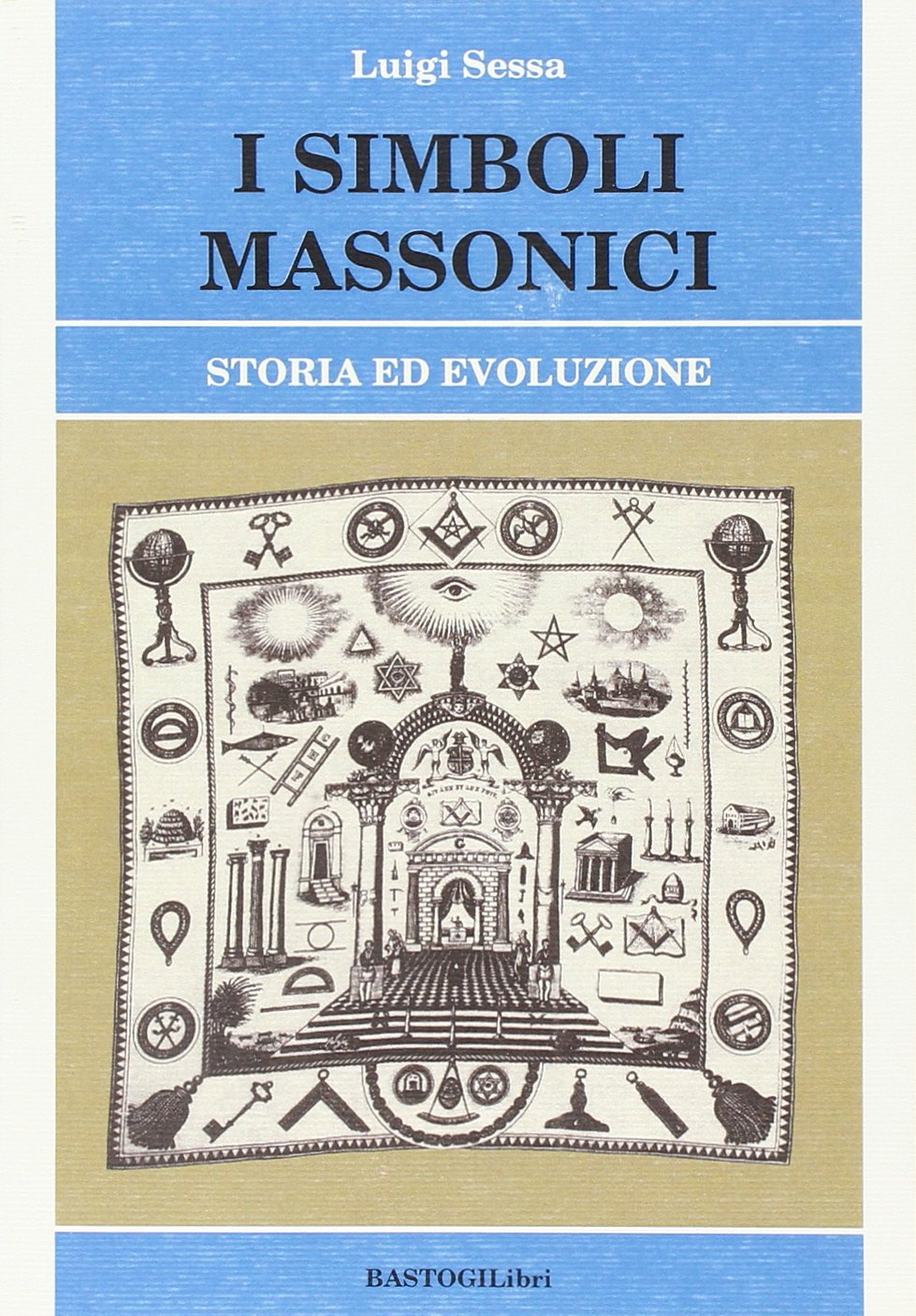 I SIMBOLI MASSONICI. STORIA ED EVOLUZIONE