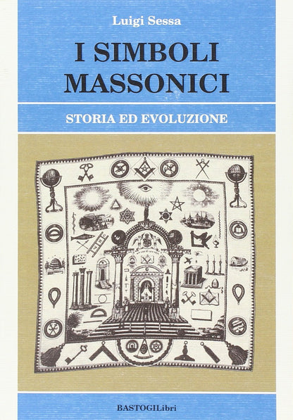 I SIMBOLI MASSONICI. STORIA ED EVOLUZIONE